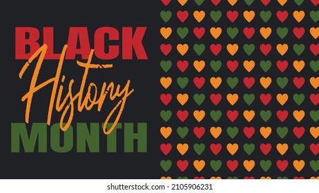 Black History Month 2022 - African American heritage celebration in USA. Vector illustration with text, pattern with hearts in traditional African colors - green, red, yellow on black background