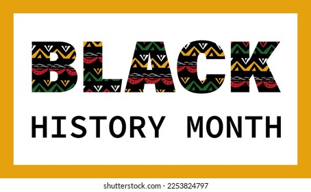 Black History Month 2023 .Celebrated annually in February in the USA and Canada. Lettering  on a white background.Vector.