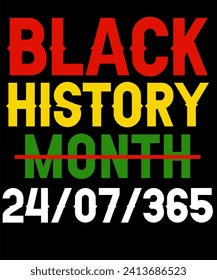 Black History Month 24.7.365 African Melanin Black Gift T-Shirt