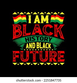 I Am Black History - Black History Month - African American t shirt designs - Lives Matter - Black Lives Matter t shirt