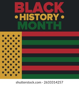 Black History Month. African American History. Celebrated annual. In February in United States and Canada. In October in Great Britain. Poster, card, banner, background. Vector illustration