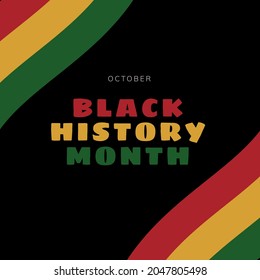 Black History Month. Celebrated annual. Poster, card, banner, background. African History. In February in United States and Canada. In October in Great Britain.