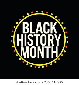 Black history month colorful lettering typography text design background. Celebrated February in united state, Africa and Canada.