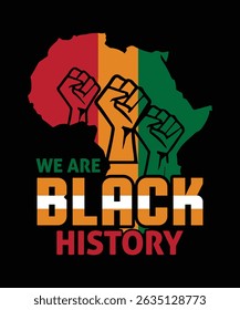 Black History Month graphic with raised fists and map of Africa t shirt design vector.