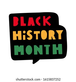 Black history month. Hand drawn speech bubble vector illustration.