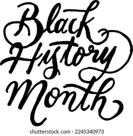 Black History Month hand lettering inspirational banner. Black History Month Inspirational Quote. Hand lettering quote good for print, greeting cards, tshirt design, flyer, banner, etc.