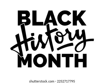 Black History Month Hand Lettering Text Design isolated on white. African American History. For poster, card, banner, print, flyer. Vector illustration