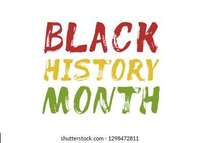 Black History Month – lettering banner, card, poster. Red, yellow, green text on white background, isolated. Hand painted brush strokes.