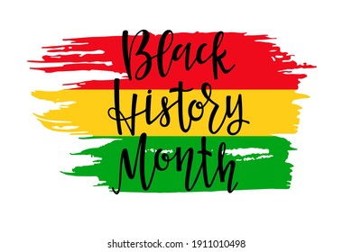 Black History Month lettering on Red Yellowe Green brush stroke. American African. For Poster, card, banner, print. Handwritten lettering. February is National Black History Month. Holiday concept.