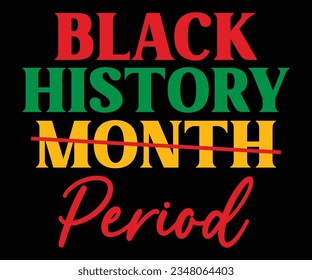 Black History Month Period SVG, Black History Month SVG, Black History Quotes T-shirt, BHM T-shirt, African American Sayings, African American SVG File For Silhouette Cricut Cut Cutting svg