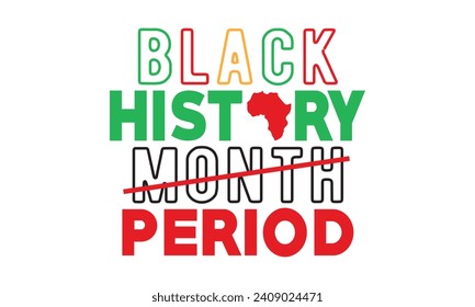 Black history month period,Black History Month, Black History T shirt design bundle,Black typography t shirt quotes,Cricut Cut Files,Silhouette,vector,american history,american history