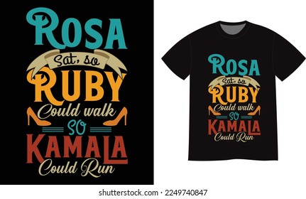 Black History Month Rosa, Ruby, Kamala T-shirt design vector template.
Lovely Colorful collections for t-shirt design, mug design, pillow design clothes, poster, gift, printing press, bag, and for POD