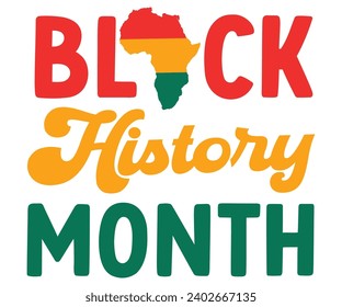 Black History Month Svg,Black History Month Svg,Retro,Juneteenth Svg,Black History Quotes,Black People Afro American T shirt,BLM Svg,Black Men Woman,In February in United States and Canada svg