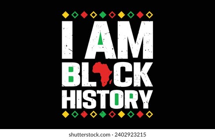 I am black history black history month t shirt design