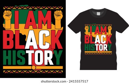 I am black history, Black history month t -shirt design vector template. Black history month vector unique motivational quote t shirts. American Black history t-shirts ready for any print item. 