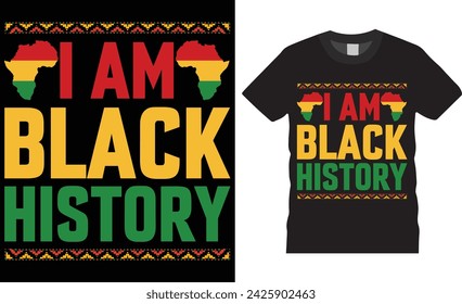 I am black history, Black history month t -shirt design vector template. Black history month motivational quote unique trendy t shirts. American Black history t-shirts ready for any print item.