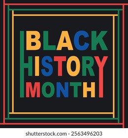Black history month. Template for Poster, Banner, Flyer, Post, Cover, Greeting, Card in black background. celebrating the black history