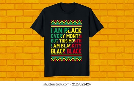 Black history month T-shirt design, I am black every month. vector illustration vintage retro  fusion t-shirt design