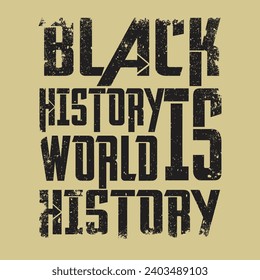 Black History Month T-shirt Design: Black History is World History