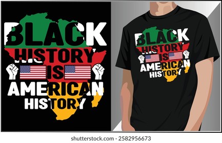 Black history month t-shirt design, Black history is American history vector, Black history month motivational quote t shirts, Africa American, USA Flag, BHM illustration, Juneteenth t-shirt design.