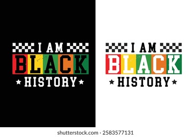 I am black history, Black History MonthTypography T Shirt Design