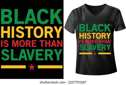 Black history is more than slavery t-shirt design