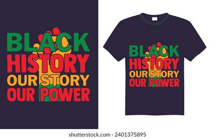 Black History Our Story Our Power - Black History Month Day T Shirt Design, Hand drawn lettering phrase, Cutting and Silhouette, card, Typography Vector illustration for poster, banner, flyer and mug.