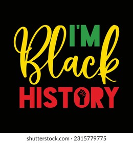 I'm Black History Shirt, Juneteenth Shirt, Black Women, Black History, BLM, Celebrate Juneteenth, Black Life, 1865 Free-ish, Juneteenth shirt Print Template