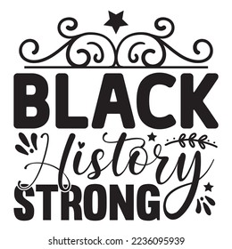 Black History Strong SVG Design Vector File.