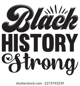 Black History Strong T-Shirt Design Vector File