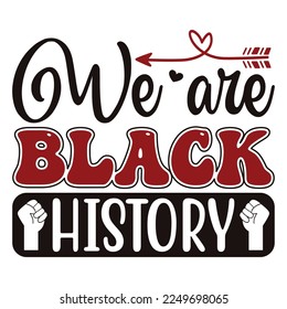 I Am Black History  T shirt design Vector File	
