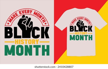 Black History  T Shirt Design ,Black history month t shirt design,vector illustration design graphic Black history month,african freedom day t-shirt design,Typography T shirt Design