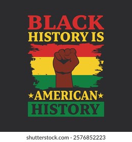 Black History T Shirt ,Black history month t shirt design,vector illustration design graphic Black history month,african freedom day t-shirt design,Black History Typography Design