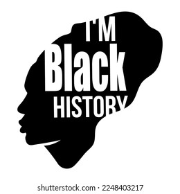 I am black history text on woman silhouette portrait isolated