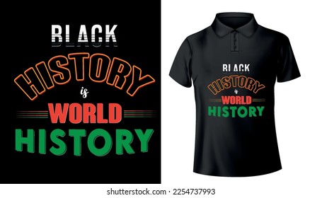 black history is world history lettering t shirt design, black history day in February 