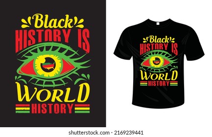 Black History Is World History T shirt design typography lettering merchandise design