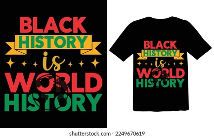 black History is world history t shirt design, black history month typography t-shirt design,typography shirt design,black shirt design