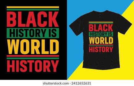 Black History Is World History T shirt design, Black History Quotes T-shirt, BHM T-shirt, African American Sayings, African American Vector File For Silhouette Circuit Cut Cutting