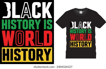 Black history is world history vector t shirt design.  Black History month t-shirt design vector template. Human Rights t shirt, African black history t-shirts design ready for any print item