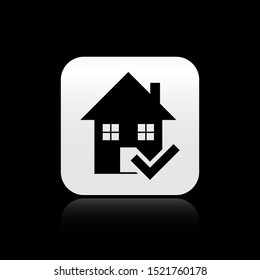 Black House with check mark icon isolated on black background. Real estate agency or cottage town elite class. Silver square button. Vector Illustration