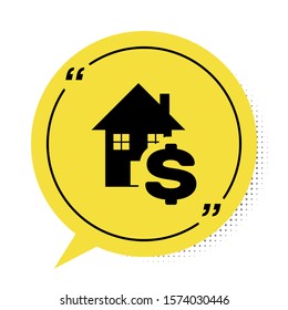 Black House with dollar symbol icon isolated on white background. Home and money. Real estate concept. Yellow speech bubble symbol. Vector Illustration