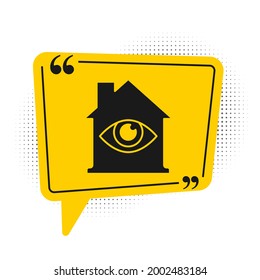 Black House with eye scan icon isolated on white background. Scanning eye. Security check symbol. Cyber eye sign. Yellow speech bubble symbol. Vector