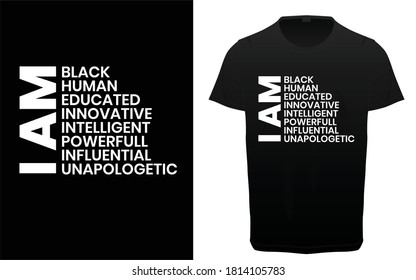 I am black , human, educated, innovative typography t-shirt, Black lives matter banner for protest, rally or awareness campaign against racial discrimination of dark skin color. 