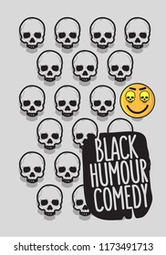 Black Humour Comedy Conceptual Poster Design With A Smiling Laughing Emoji And Skulls  Vector Image