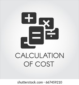 Black icon of calculation of cost and accounting department concept. Symbol estimate outlay. Dealing with debit and credit. Label drawn in flat design