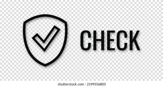 Black icon of a shield and a check mark with the text SHIELD. Information protection and security concept. Place for text. Copy space. Vector illustration on transparent background.