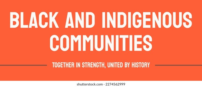 Black and Indigenous Communities: Group of diverse people standing in solidarity.