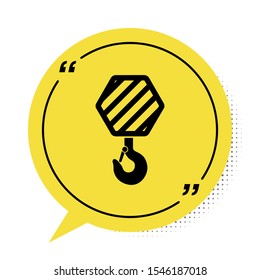 Black Industrial hook icon isolated on white background. Crane hook icon. Yellow speech bubble symbol. Vector Illustration