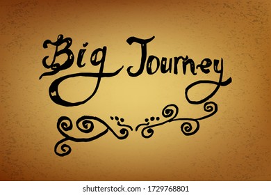 Black ink Big Journey lettering on a brown paper