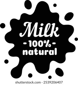 Black ink blot with text is promoting healthy lifestyle and natural food by advertising one hundred percent natural milk product